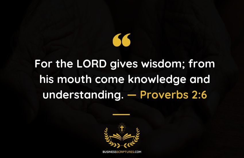 Inspirational scripture from Proverbs 2:6 about God's gift of wisdom, highlighted in gold on a black background for business ethics.